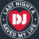 Last Night A DJ Saved My Life